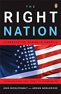 The Right Nation: Conservative Power in America Cover