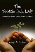 The Tootsie Roll Lady: A Memoir of Mental Illness, Alcoholism, and Faith Cover