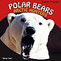 Polar Bears: Arctic Hunters