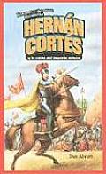Hernn Cort's y La CA-Da del Imperio Azteca (Hernan Cortes and the Fall of the Aztec Empire) (Historietas Juveniles: Biograf-As)