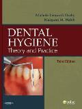 Dental Hygiene - E-Book: Theory and Practice
