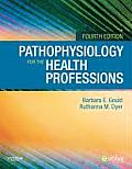 Pathophysiology for the Health Professions (4TH 11 Edition)