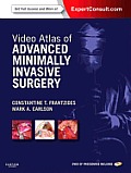 Video Atlas of Advanced Minimally Invasive Surgery: Expert Consult - Online and Print