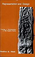 Representation and Design: Tracing a Hermeneutics of Old English Poetry