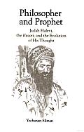 Philosopher and Prophet: Judah Halevi, the Kuzari, and the Evolution of His Thought