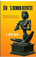 Śiva's Demon Devotee: Kāraikkāl Ammaiyār