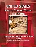 HOW TO CONVERT TAXES INTO PROFIT: Professional Guide for Non Profits Handbook Ibp Usa