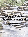 Stepping Stones to Personal Empowerment: Discoveries of Inner Peace, Enlightenment and Meaning