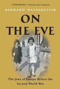 On the Eve: The Jews of Europe before the Second World War