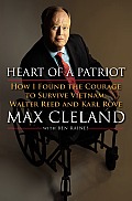 Heart of a Patriot: How I Found the Courage to Survive Vietnam, Walter Reed and Karl Rove