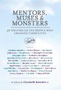 Mentors, Muses & Monsters: 30 Writers on the People Who Changed Their Lives Cover