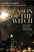 Season of the Witch: Enchantment, Terror and Deliverance in the City of Love