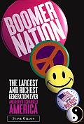 Boomer Nation: The Largest and Richest Generation Ever, and How It Changed America