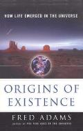Origins of Existence: How Life Emerged in the Universe