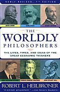 The Worldly Philosophers: The Lives, times, and Ideas of the Great Economic Thinkers