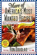 More of America's Most Wanted Recipes: More Than 200 Simple and Delicious Secret Restaurant Recipes All for $10 or Less!