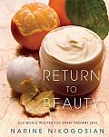 Return to Beauty: Old-World Recipes for Great Radiant Skin
