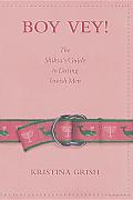 Boy Vey!: The Shiksa's Guide to Dating Jewish Men