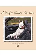 A Dog's Guide To Life