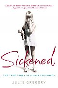 Sickened: The True Story of a Lost Childhood Cover