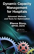 Dynamic Capacity Management for Healthcare: Advanced Methods and Tools for Optimization