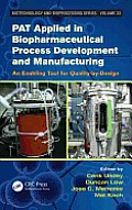 Pat Applied in Biopharmaceutical Process Development and Manufacturing: An Enabling Tool for Quality-By-Design (Biotechnology and Bioprocessing)
