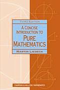Concise Introduction To Pure Mathematics (3RD 10 Edition)