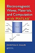 Electromagnetic Waves, Materials, and Computation with MATLAB