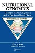 Nutritional Genomics: The Impact of Dietary Regulation of Gene Function on Human Disease