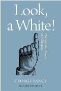 Look, a White!: Philosophical Essays on Whiteness