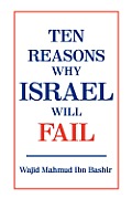 Ten Reasons Why Israel Will Fail