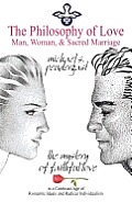 The Philosophy of Love: Man, Woman, and Sacred Marriage Cover