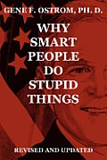 Why Smart People Do Stupid Things: Revised and Updated