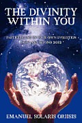The Divinity within You: Participating in Your Own Evolution Now and beyond 2012