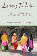 Letters to India: Travel Stories from an Adventuresome Soul