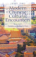 Modern Chinese Cultural Encounters: Volume I Studying and traveling in China