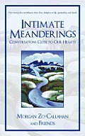 Intimate Meanderings: Conversations Close to Our Hearts