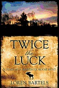 Twice The Luck: A Diary Of A Minnesota Moose Hunt