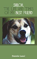 Shiloh, The Life and Times of my Best Friend