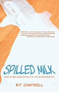 Spilled Milk: Wisdom And Wisecracks For The Brokenhearted