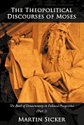 The Theopolitical Discourses of Moses: The Book of Deuteronomy in Political Perspective (Book One)