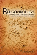 Religovirology: Meme Mechanics, Virology of Religion, and Refutation of Supernaturalism