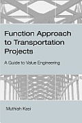 Function Approach to Transportation Projects - A Value Engineering Guide