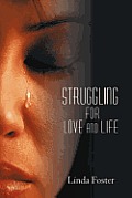 Struggling for Love and Life