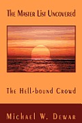 The Master List Uncovered: The Hell-bound Crowd