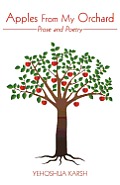 Apples From My Orchard: Prose and Poetry