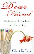 Dear Friend: The Power of Pen Pals and Journaling