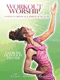 Workout & Worship: 8 Steps to Physical & Spiritual Health