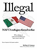 Illegal: NAFTA Refugees Forced to Flee
