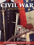 Warman's Civil War Collectibles: Identification and Price Guide (Warman's Civil War Collectibles)